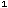1